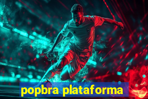 popbra plataforma